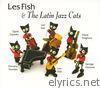 Les Fish and the Latin Jazz Cats