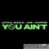 You Ain't (feat. Jme, Dexplicit & Napper) - Single