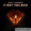 It Don't Take Much - Single