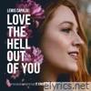 Love The Hell Out Of You (From The Motion Picture 'It Ends With Us') - Single