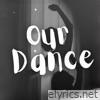 Our Dance - Single