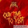 Our Time to Riot - Single