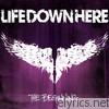 Life Down Here - The Beginning