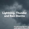 Lightning, Thunder and Rain Storms