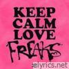 Keep Calm Love Freaks - Single