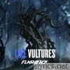 Like Vultures - Flashback - Single
