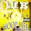 Lil' B - Hoop Life (Deluxe Edition)