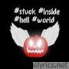 #stuck #inside #Hell #world - Single