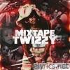 MIXTAPE TWIZZY