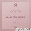 What You Saying - Single