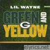 Lil' Wayne - Green and Yellow (Green Bay Packers Theme Song) - Single