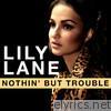 Lily Lane - Nothin' but Trouble - EP