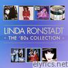 Linda Ronstadt - The '80s Collection
