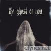 The Ghost of You (Radio Edit) - Single