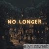 No Longer (feat. Lex) - Single