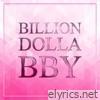 Billion Dolla Bby - Single