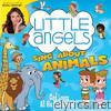 Little Angels Sing About Animals