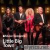 Apple Music Sessions: Little Big Town