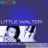 Little Walter - Walter's Blues (Remastered)