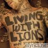 Living With Lions - Make Your Mark