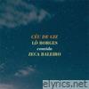 Céu de Giz - Lô Borges Convida Zeca Baleiro