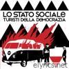 Lo Stato Sociale - Turisti della democrazia (Deluxe Version)