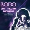 Don't Tell Me Goodnight (Reimagined) - Single
