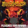 Lock Up - Pleasure Paves Sewers