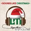 Sounds Like Christmas - Single