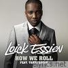 Loick Essien - How We Roll (feat. Tanya Lacey) - Single