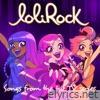 Lolirock - LoliRock (Songs from the Hit TV Series)
