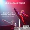 Lone Catalysts Live (Live)