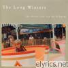Long Winters - The Worst You Can Do Is Harm