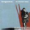 Longwave - The Strangest Things