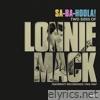 Sa-Ba-Hoola! Two Sides of Lonnie Mack