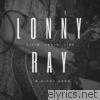 Lonny Ray - Livin' Lovin' Life