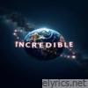 Incredible - Single