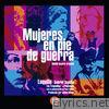 Mujeres en Pie de Guerra (Original Motion Picture Soundtrack)
