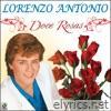 Lorenzo Antonio - Doce Rosas