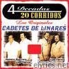 Los Originales Cadetes de Linares: 4 Decadas - 20 Corridos