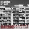 Los Chikos Del Maiz - Barrionalistas - Single