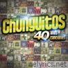 Los Chunguitos - 40 Años - 40 Canciones