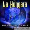 La Hungara (feat. 5 Azes) - Single