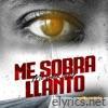Me Sobra Llanto - Single