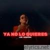 Ya No Lo Quieres - Single