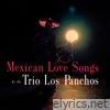 Los Panchos - Mexican Love Songs