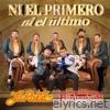 Ni El Primero Ni El Último (feat. Los Fugitivos) - Single