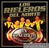 Los Rieleros del Norte - En Concierto (Live) [Remasterizado]