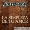 La Simpleza De Tu Amor