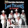 Los Tucanes De Tijuana - 20 Corridos Norteños